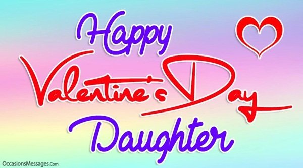 happy valentines day daughter